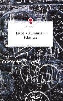 bokomslag Liebe + Kummer = Schmerz. Life is a Story - story.one