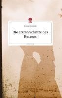 Yvonne Rinnhofer - Die ersten Schritte des Herzens. Life is a Story - story.one, Inbunden
