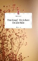 bokomslag Tim Knopf- Ein Lehrer für alle Fälle. Life is a Story - story.one