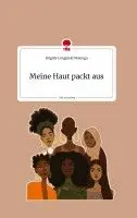 Brigitte Lunguieki Malungo - Meine Haut packt aus. Life is a Story - story.one, Inbunden. Tillgänglighet: Lägg i varukorg