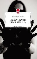 bokomslag GEFANGEN im ROLLENBILD. Life is a Story - story.one