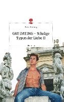 GAY DATING - Schräge Typen der Liebe II. Life is a Story - story.one 1