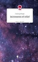 Charlie Geitlinger - increments of relief. Life is a Story - story.one, Inbunden