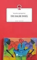 Roswitha Springschitz - DIE HALBE INSEL. Life is a Story - story.one, Inbunden. Tillgänglighet: Lägg i varukorg