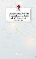 Einfache Bastelideen und (vegane) Backrezepte für die Weihnachtszeit. Life is a Story - story.one 1