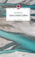bokomslag Leben Leiden Lieben. Life is a Story - story.one