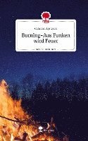Burning-Aus Funken wird Feuer. Life is a Story - story.one 1