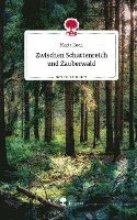 bokomslag Zwischen Schattenreich und Zauberwald. Life is a Story - story.one