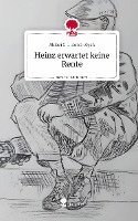 bokomslag Heinz erwartet keine Rente. Life is a Story - story.one