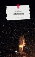 Liz Malkomes - Gefühlsecht. Life is a Story - story.one, Inbunden