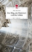 bokomslag Der Weg, die Wahrheit und das Leben. Life is a Story - story.one