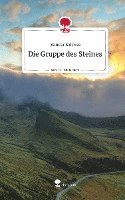 bokomslag Die Gruppe des Steines. Life is a Story - story.one