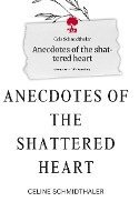 bokomslag Anecdotes of the shattered heart. Life is a Story - story.one