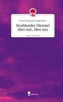 bokomslag Strahlender Himmel über mir, über uns. Life is a Story - story.one