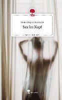 bokomslag Sex im Kopf. Life is a Story - story.one