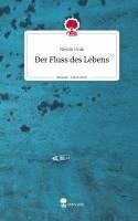 bokomslag Der Fluss des Lebens. Life is a Story - story.one