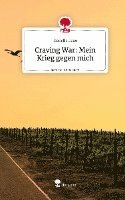 bokomslag Craving War: Mein Krieg gegen mich. Life is a Story - story.one