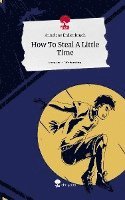 How To Steal A Little Time. Life is a Story - story.one 1