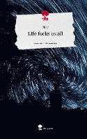 Life fucks us all. Life is a Story - story.one 1