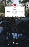 AGA - the time of our life. Life is a Story - story.one 1