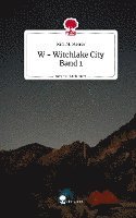 bokomslag W - Witchlake City Band 1. Life is a Story - story.one