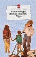 MomLifeStruggles: Chroniken eines Mama-Alltags. Life is a Story - story.one 1