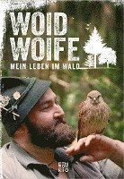 Woid Woife: Mein Leben im Wald 1