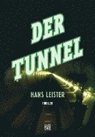 Der Tunnel 1