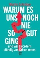 Martin Schröder - Warum es uns noch nie so gut ging und wir trotzdem ständig von Krisen reden, Inbunden