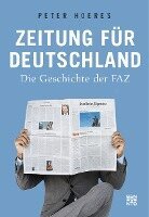 Peter Hoeres - Zeitung für Deutschland, Inbunden
