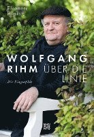 bokomslag Wolfgang Rihm - Über die Linie