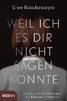 Uwe Böschemeyer - Weil ich es dir nicht sagen konnte, Inbunden