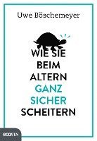 bokomslag Wie Sie beim Altern ganz sicher scheitern