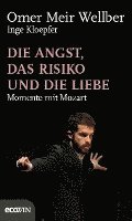 Omer Meir Wellber, Inge Kloepfer - Die Angst, das Risiko und die Liebe, Inbunden