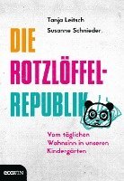 Tanja Leitsch, Susanne Schnieder, Carsten Tergast - Die Rotzlöffel-Republik, Inbunden