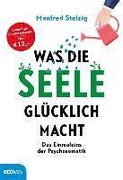 Manfred Stelzig - Was die Seele glücklich macht, Inbunden