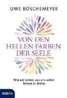 Uwe Böschemeyer - Von den hellen Farben der Seele, Inbunden