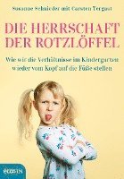 bokomslag Die Herrschaft der Rotzlöffel