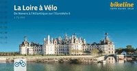bokomslag La Loire  Vlo De Nevers  l'Atlantique sur l'EuroVelo 6