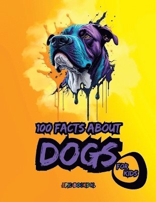 100 facts about Dogs for Kids 1