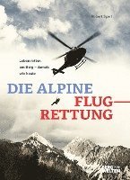 Die alpine Flugrettung 1