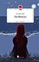 bokomslag Die Mission. Life is a Story - story.one