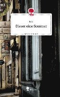 bokomslag Dieser eine Sommer. Life is a Story - story.one
