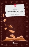 A. M. Noll - Your Words, My Fate. Life is a Story - story.one, Inbunden