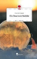 bokomslag Die Bescheid Bubble. Life is a Story - story.one