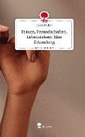 bokomslag Frauen, Freundschaften, Lebensreisen: Eine Erkundung. Life is a Story - story.one