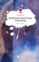 Liz Malkomes - Sonderbare Short Story Sammlung. Life is a Story - story.one, Inbunden