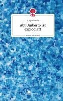 bokomslag Abt Umberto ist explodiert. Life is a Story - story.one
