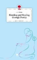 Bleeding and Healing through Poetry. Life is a Story - story.one 1