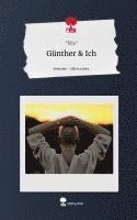 bokomslag Günther & Ich. Life is a Story - story.one